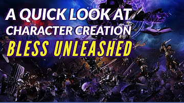 BLESS UNLEASHED | Character Creation, Races & Classes