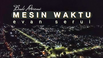 Budi Doremi - Mesin Waktu || evan serui