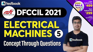 5:30 PM - DFCCIL Electrical Executive Classes | Electrical Machines | Questions for DFCCIL | Part 5