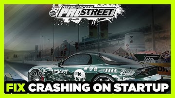 How to FIX Need for Speed ProStreet Crashing on Startup!