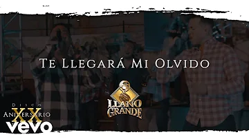 Banda Llano Grande - Te Llegará Mi Olvido | En Vivo