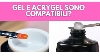 Gel e acrygel sono compatibili Ecco la risposta