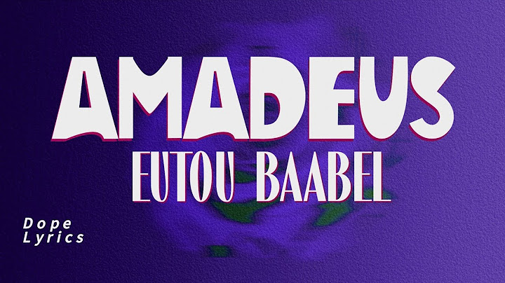 AMADEUS - Eutou Baabel ( Lyrics Vidéo)