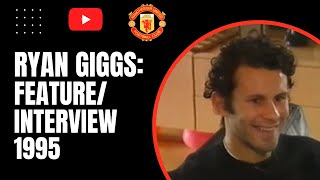Ryan Giggs: Feature/Interview 1995