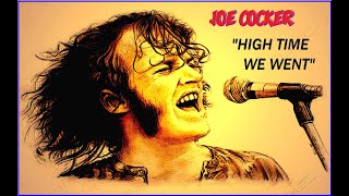HQ FLAC  JOE COCKER  -  HIGH TIME WE WENT  Best Version SUPER ENHANCED AUDIO LOST ROCK &amp; LYRICS