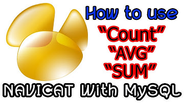 How to use Count AVG and SUM with Navicat | MySQL