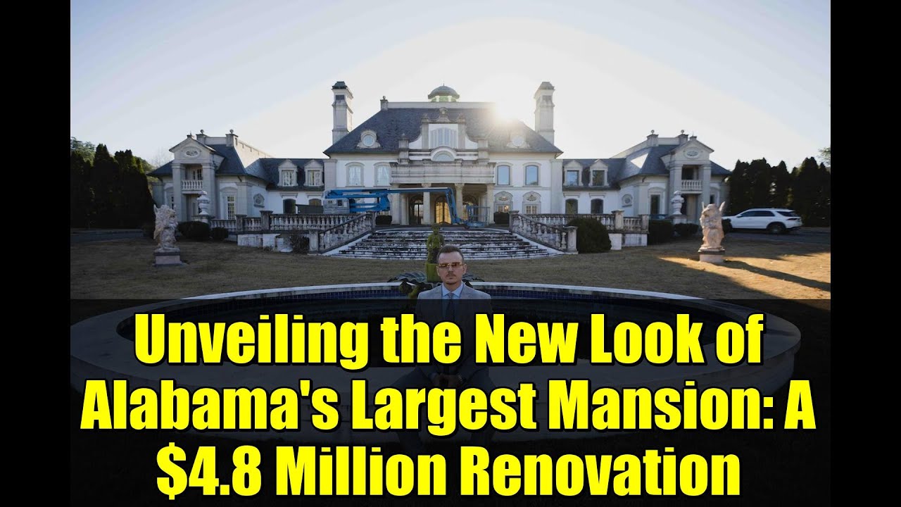Unveiling the New Look of Alabama's Largest Mansion: A $4.8 Million Renovation