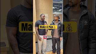 Make A Plan 💰 #explore #explorepage #trending #interview #youtube #fyp #shorts