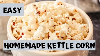 How To Make Homemade Kettle Corn