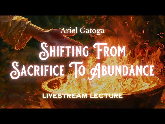 Shifting From Sacrifice To Abundance: Sacred Givin...