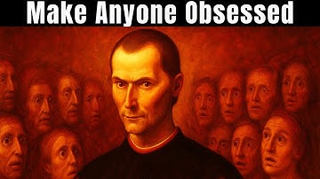 How to Make Anyone Obsessed With You | Machiavelli’s Secret