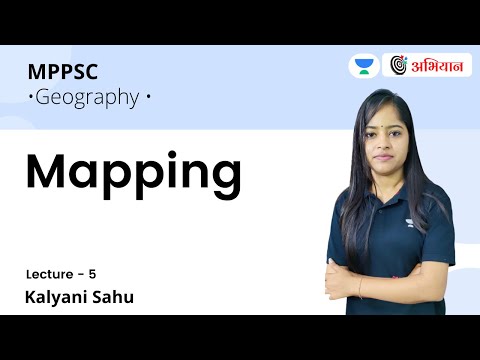 Mapping | Geography | MPPSC | By Kalyani Sahu