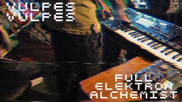 Vulpes Vulpes - Full Elektron Alchemist w/ Analog Rytm, Four, Heat, and Digitone Keys