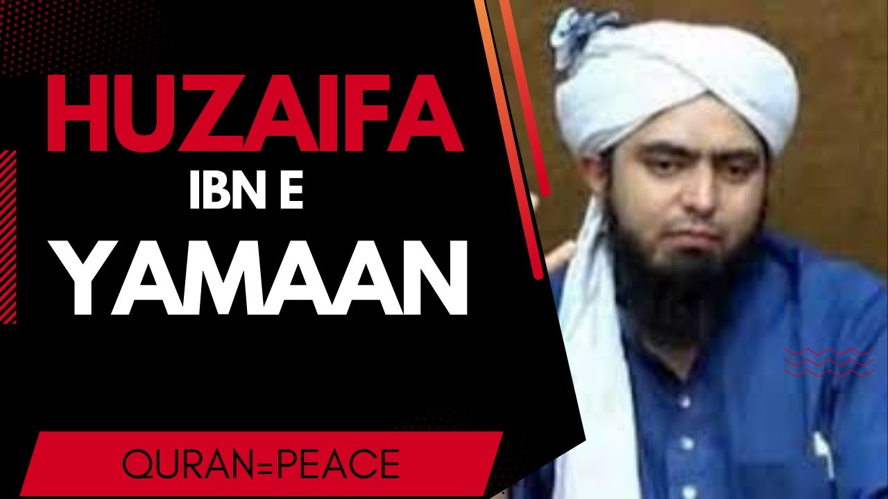 HUZAIFA IBN E YAMAAN BY ENGINEER MUHAMMAD ALI MIRZA YouTube