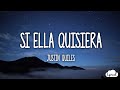 Justin Quiles - Si Ella Quisiera (Lyrics/Letra) 🎵
