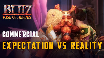 Expectation VS Reality | Commercial | Blitz: Rise of Heroes | 4K (full version)