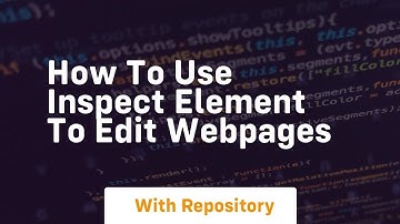 how to use inspect element to edit webpages