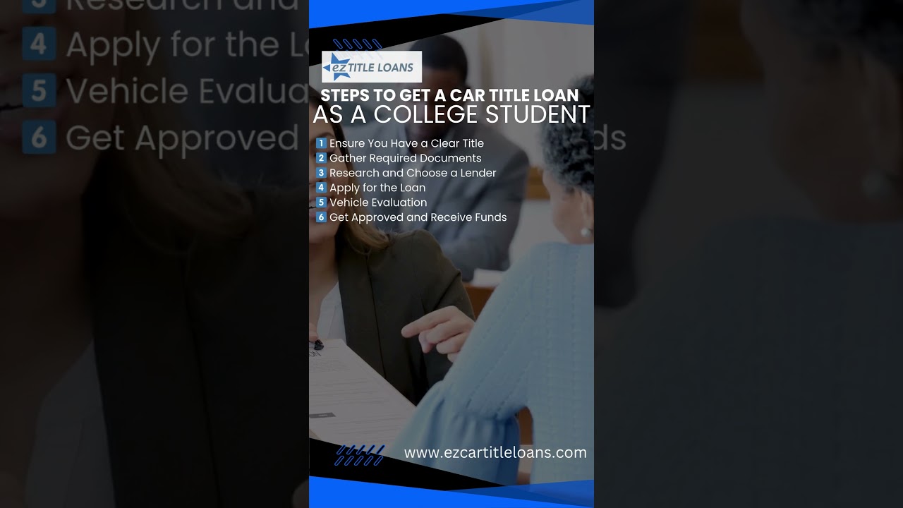 How College Students Can Get a Car Title Loan: A Simple Guide to Quick Cash | Ez Car Title Loans