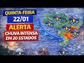 ALERTA EM 20 ESTADOS: CHUVA EXTREMA E RISCO DE DESLIZAMENTOS NESTA QUINTA (22/01)