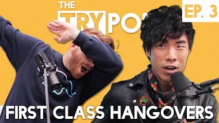 The Try Guys Podcast - First Class Hangovers - The TryPod Ep. 3