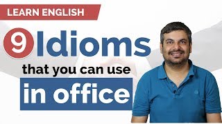 Learn Idioms and Phrases - 9 idioms you can use in office - PART 1 | Learning with Friends