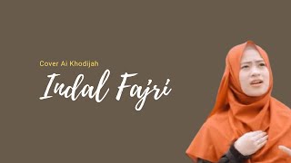 Indal Fajri lirik arab terjemahan (cover Ai Khodijah)