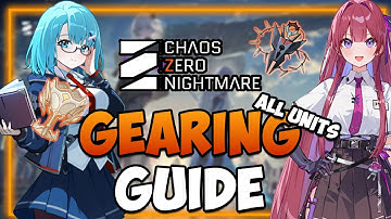 BEST Gear/Memories for ALL Units I Sets,Mainstats & Substats I Chaos Zero Nightmare