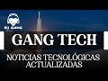 Gang Tech | Lo mejor de la tecnología y actualidad | para ti 👩‍💻