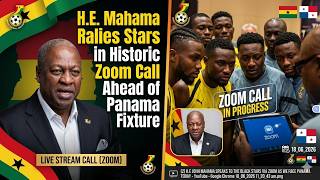 H E Mahama Rallies Black Stars in Historic Zoom Call Ahead of Panama Fixture