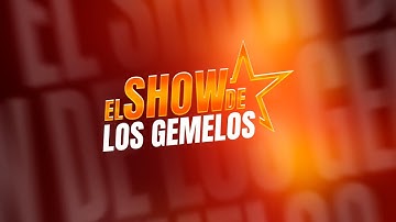 EL SHOW DE LOS GEMELOS #4