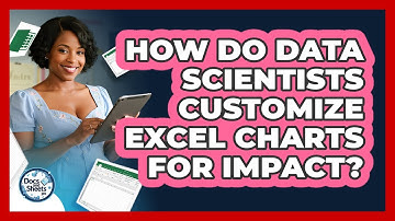 How Do Data Scientists Customize Excel Charts For Impact? - Docs and Sheets Pro