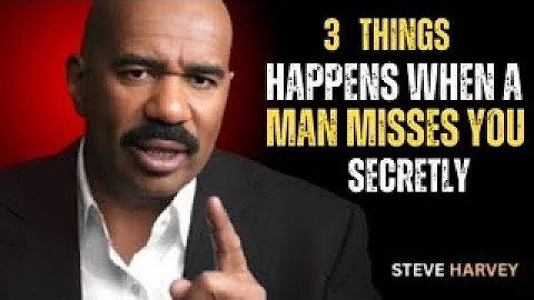 3 Things That Happen When a Man Misses You Secretly”,  |  STEVE HARVEY |