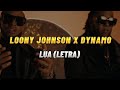 Looney Johnson X Dynamo - Lua (letra)