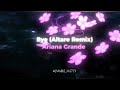 Bye Altare Remix Ariana Grande Slowed And Reverb 