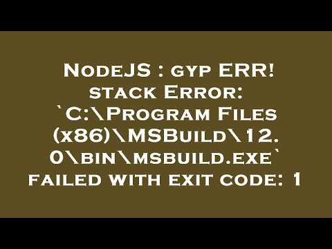 NodeJS : gyp ERR! stack Error: `C:\Program Files (x86)\MSBuild\12.0\bin\msbuild.exe` failed with exi