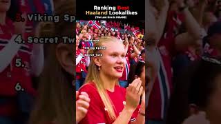 Ranking Best Haaland Lookalikes