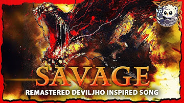 "Savage" – Remastered Deviljho Lore Song | Monster Hunter Tribute