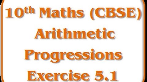Arithmetic Progressions - Exercise 5.1 - 10th Mathematics (CBSE Board)