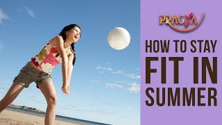 Dr. Rashmi Bhatia Dieian Health Tips How To Stay Fit In Summer