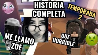 HISTORIA DE ROBLOX 🥰😳ZOÉ Y ROSA (SEGUNDA TEMPORADA)