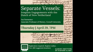 Separate Vessels: Haudenosaunee (Iroquois) Engagements with the Dutch of New Netherland 1609-1664 by Albany Institute of History & Art 1,423 views 3 years ago 1 hour, 16 minutes