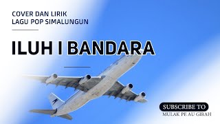 Iluh i Bandara Cover dan Pop Simalungun