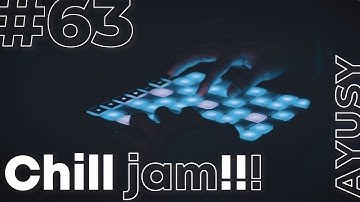 Chill Jam #63 [w/ Novation Launchpad X and  Ableton]