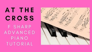 "AT THE CROSS" F SHARP (F#) PIANO TUTORIAL (Instructor - Caleb Fadhili)