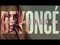 Beyoncé The Megamix || 20 years of Beyoncé (1998-- 2018) - 78 Songs