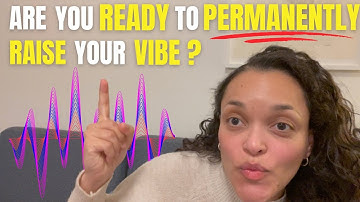 How to raise your vibration permanently | NO GOING BACK