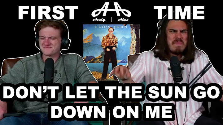 Don't let the Sun go Down on Me - Elton John | Andy & Alex FIRST TIME REACTION!