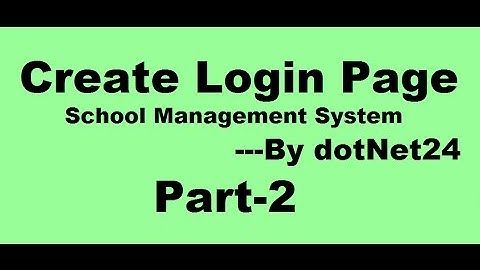 Create LogIn Page in visual Studio with C# | School Management System(Part-2) | Bangla | dotNet24