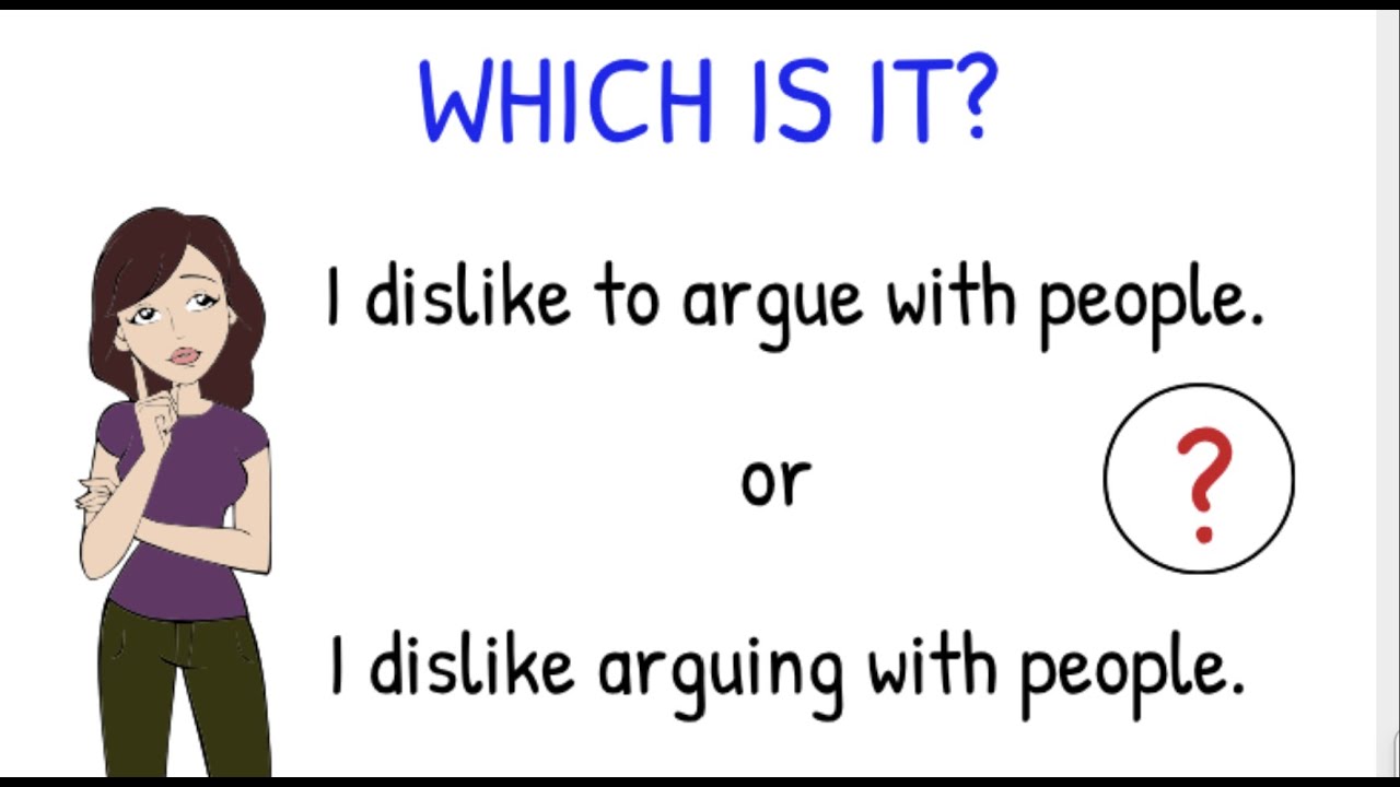 Verbs enjoy and dislike are the exception.