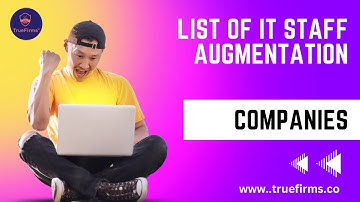 Staff Augmentation Services : Discover the Top IT Staff Augmentation Companies